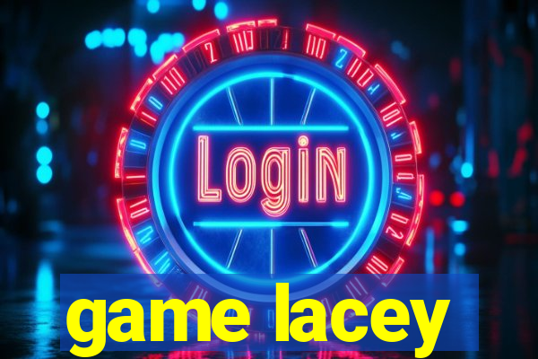 game lacey